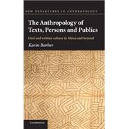 The Anthropology of Texts, Persons and Publics