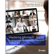 Mastering Microsoft Teams Creating a Hub for Successful Teamwork in Office 365