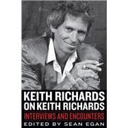 Keith Richards on Keith Richards Interviews and Encounters