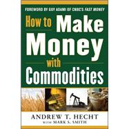 How to Make Money with Commodities
