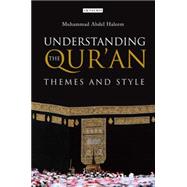 Understanding the Qur'an Themes and Style