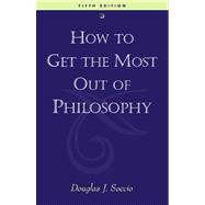 How to Get the Most Out of Philosophy