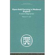Open-Field Farming in Medieval Europe: A Study of Village By-laws