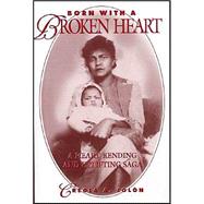 Born with a Broken Heart