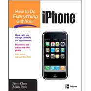 How to Do Everything with Your iPhone