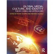 Global Media Culture and Identity Theory Cases and Approaches