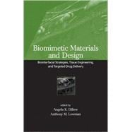 Biomimetic Materials And Design: Biointerfacial Strategies, Tissue Engineering And Targeted Drug Delivery