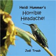 Heidi Hummers Horrible Headache