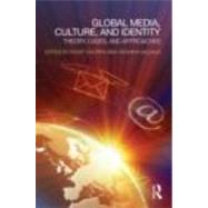 Global Media Culture and Identity Theory Cases and Approaches