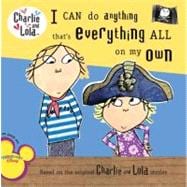 I Can Do Anything That's Everything All On My Own