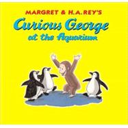 Curious George Goes to the Aquarium