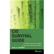 CIO Survival Guide The Roles and Responsibilities of the Chief Information Officer
