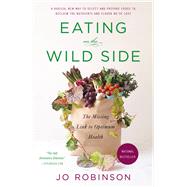 Eating on the Wild Side The Missing Link to Optimum Health