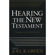 Hearing the New Testament : Strategies for Interpretation