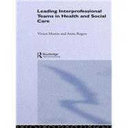 Leading Interprofessional Teams In Health And Social Care