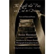 The Light That Puts an End to Dreams New and Selected Poems