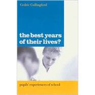 The Best Years of Their Lives?: Pupil's Experiences of School