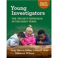 Young Investigators The Project Approach in the Early Years