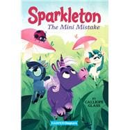 The Mini Mistake (Sparkleton, Bk. 3)