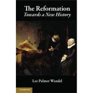 The Reformation: Towards a New History