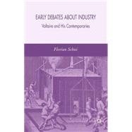 Early Debates about Industry Voltaire and His Contemporaries Early Debates about Industry Voltaire and His Contemporaries