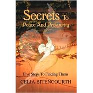 Secrets to Peace and Prosperity : Five Steps to Finding Them