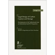 Legal Design of Carbon Capture and Storage Developments in the Netherlands from an International and
