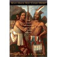 Why Have You Come Here? The Jesuits and the First Evangelization of Native America