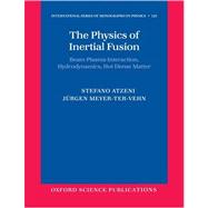 The Physics of Inertial Fusion Beam Plasma Interaction, Hydrodynamics, Hot Dense Matter