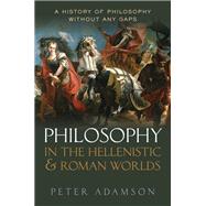 Philosophy in the Hellenistic and Roman Worlds- A History of Philosophy without any gaps, Volume 2