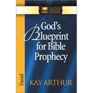 God's Blueprint for Bible Prophecy : Daniel