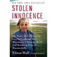 Stolen Innocence: My Story of Growing Up in a Polygamous Sect, Becoming a Teenage Bride, and Breakin