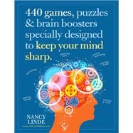 440 Games Puzzles Brain Boosters Specially Designed to Keep Your Mind Sharp 440 Games Puzzles Brain Boosters Specially Designed to Keep Your Mind Sharp