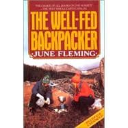 The Well-Fed Backpacker A Hiking Cookbook