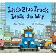 Little Blue Truck Leads the Way (board book) by Alice Schertle