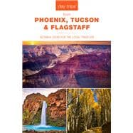 Day Trips from Phoenix, Tucson & Flagstaff Getaway Ideas for the Local Traveler