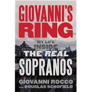 Giovannis Ring My Life Inside the Real Sopranos