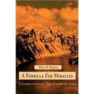 A Formula for Miracles: Understanding the Power of God