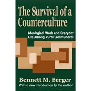 The Survival of a Counterculture: Ideological Work and Everyday Life among Rural Communards