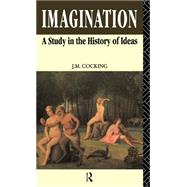 Imagination: A Study in the History of Ideas
