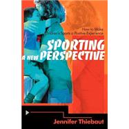 Sporting a New Perspective : How to Make Children's Sports a Positive Experience