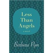 Less Than Angels A Novel