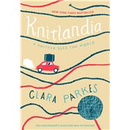 Knitlandia A Knitter Sees the World: New York Times Bestseller