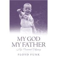 My God My Father My Personal Odyssey