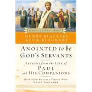 Anointed to Be God's Servants : How God Blesses Those Who Serve Together