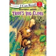 Troo's Big Climb (Rainforest Friends, I Can Read! Level 2)