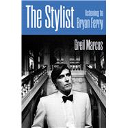 The Stylist Listening to Bryan Ferry