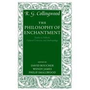 The Philosophy of Enchantment Studies in Folktale, Cultural Criticism, and Anthropology