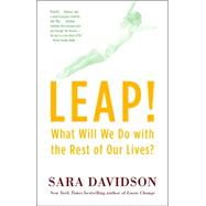 Leap! What Will We Do with the Rest of Our Lives?