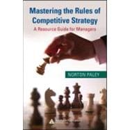 Mastering the Rules of Competitive Strategy: A Resource Guide for Managers